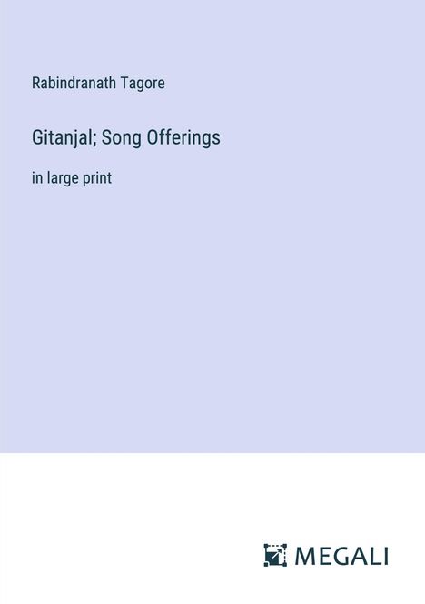 Rabindranath Tagore: Gitanjal; Song Offerings, Buch