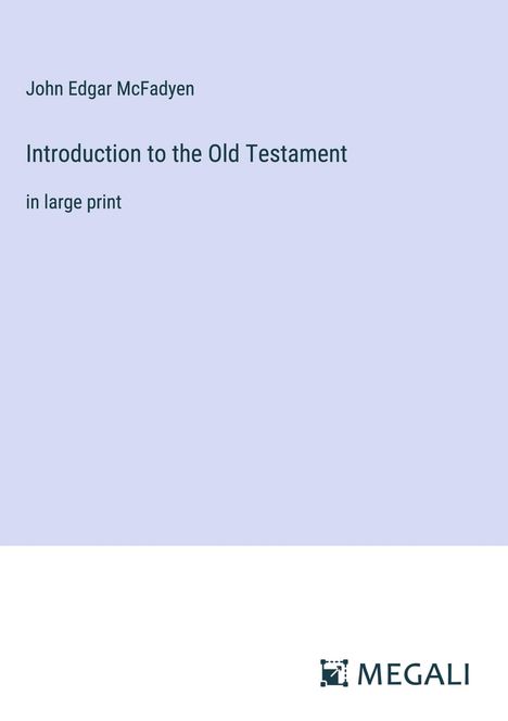 John Edgar Mcfadyen: Introduction to the Old Testament, Buch