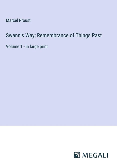 Marcel Proust: Swann's Way; Remembrance of Things Past, Buch