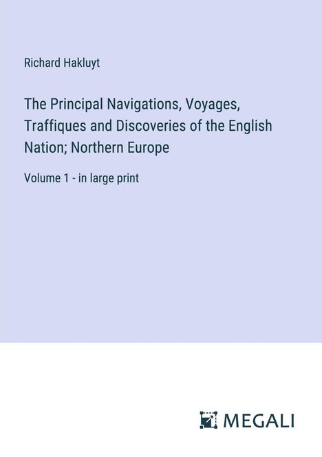 Richard Hakluyt: The Principal Navigations, Voyages, Traffiques and Discoveries of the English Nation; Northern Europe, Buch