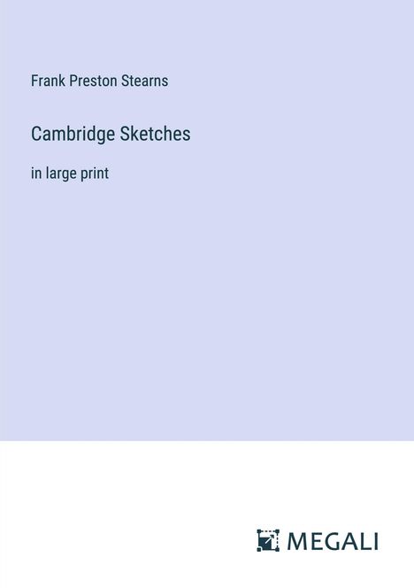 Frank Preston Stearns: Cambridge Sketches, Buch