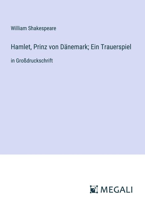 William Shakespeare: Hamlet, Prinz von Dänemark; Ein Trauerspiel, Buch