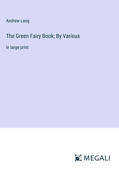 Andrew Lang: The Green Fairy Book; By Various, Buch