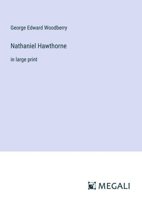 George Edward Woodberry: Nathaniel Hawthorne, Buch