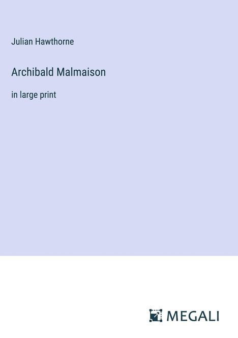 Julian Hawthorne: Archibald Malmaison, Buch