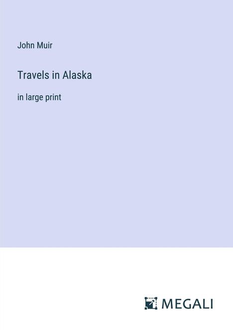 John Muir: Travels in Alaska, Buch