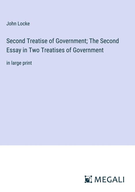 John Locke: Second Treatise of Government; The Second Essay in Two Treatises of Government, Buch