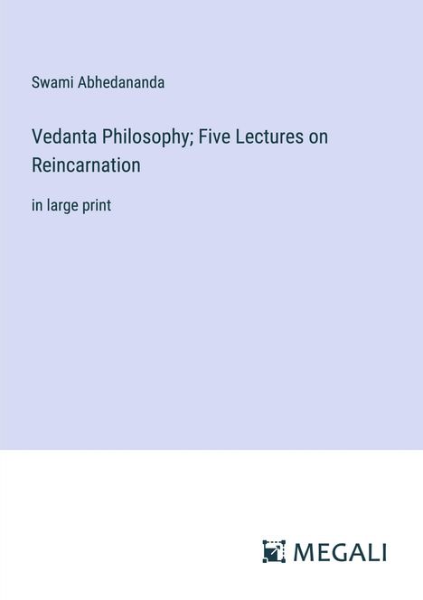 Swami Abhedananda: Vedanta Philosophy; Five Lectures on Reincarnation, Buch