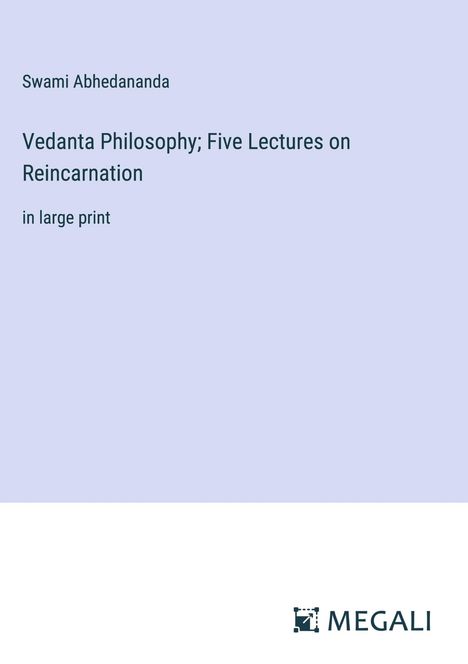 Swami Abhedananda: Vedanta Philosophy; Five Lectures on Reincarnation, Buch