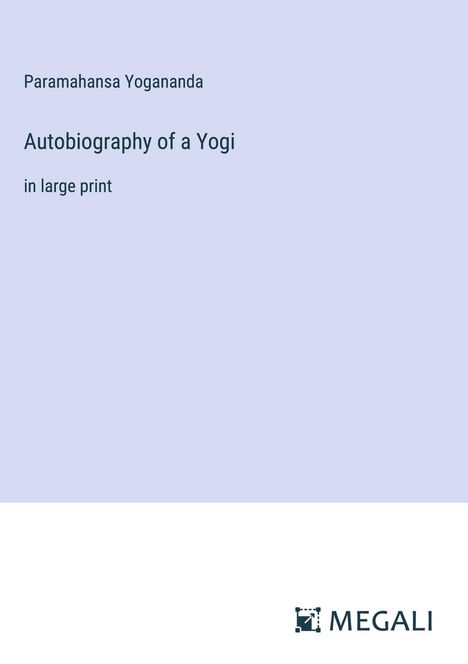 Paramahansa Yogananda: Autobiography of a Yogi, Buch