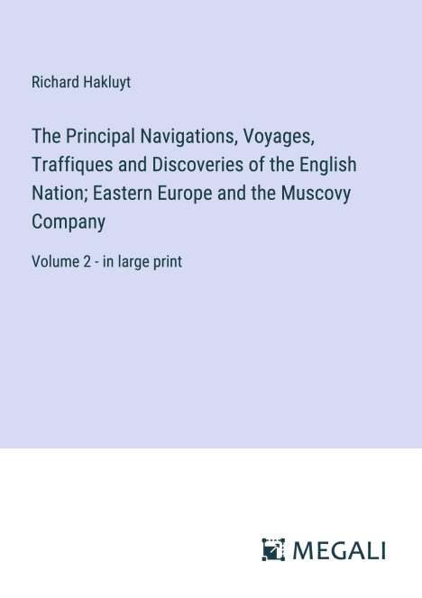 Richard Hakluyt: The Principal Navigations, Voyages, Traffiques and Discoveries of the English Nation; Eastern Europe and the Muscovy Company, Buch