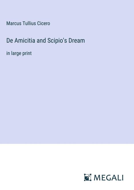 Marcus Tullius Cicero: De Amicitia and Scipio's Dream, Buch