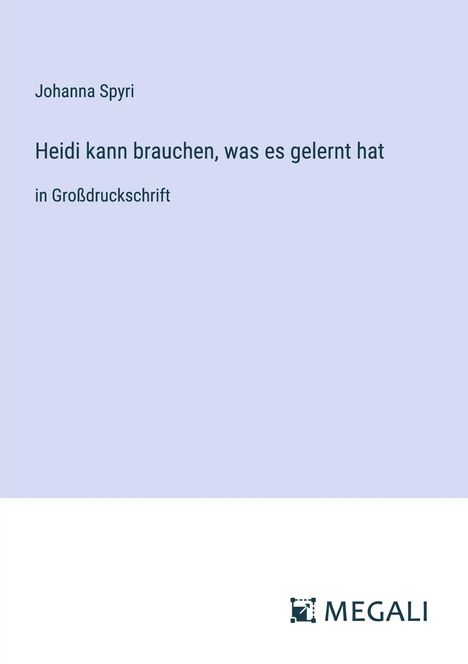 Johanna Spyri: Heidi kann brauchen, was es gelernt hat, Buch