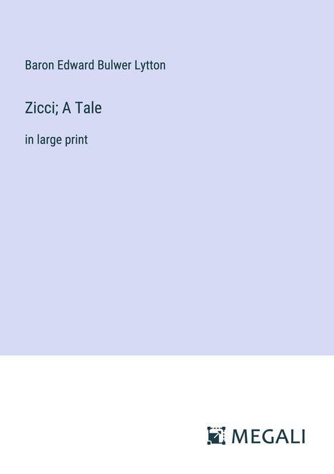 Baron Edward Bulwer Lytton: Zicci; A Tale, Buch