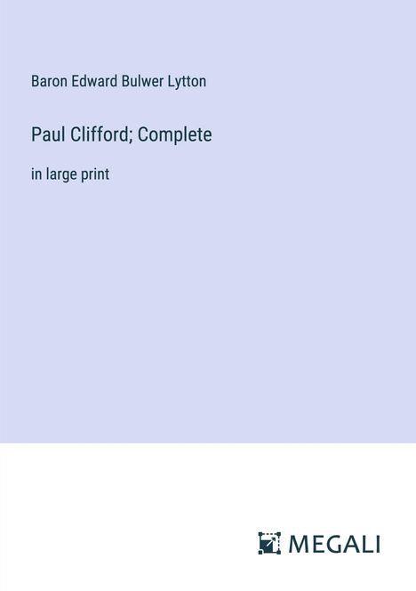 Baron Edward Bulwer Lytton: Paul Clifford; Complete, Buch