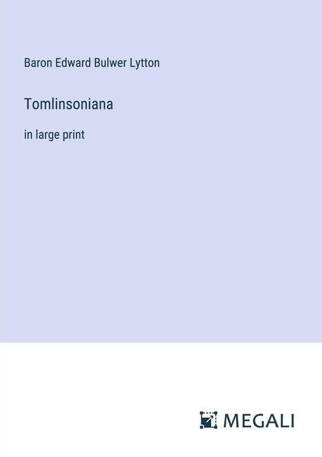 Baron Edward Bulwer Lytton: Tomlinsoniana, Buch