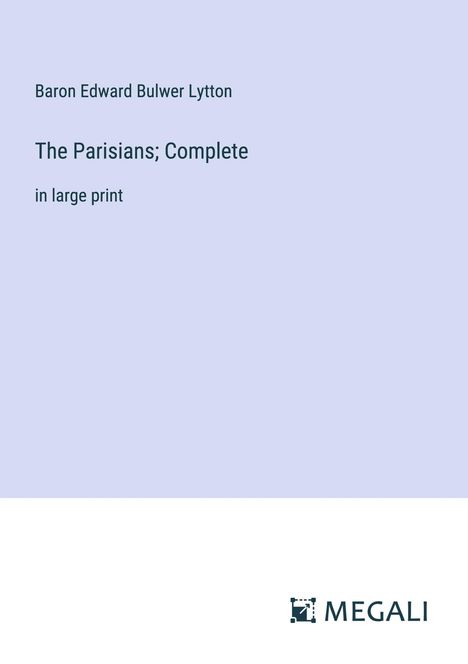 Baron Edward Bulwer Lytton: The Parisians; Complete, Buch