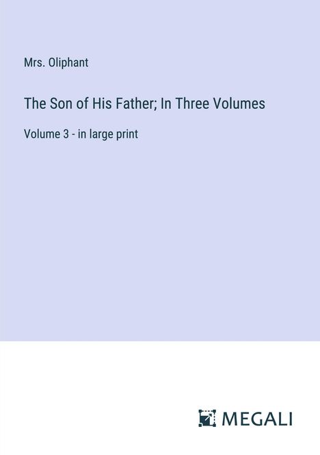 Oliphant: The Son of His Father; In Three Volumes, Buch