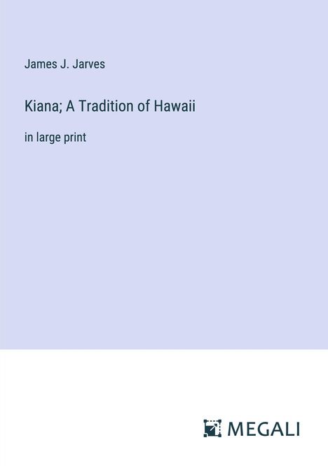 James J. Jarves: Kiana; A Tradition of Hawaii, Buch