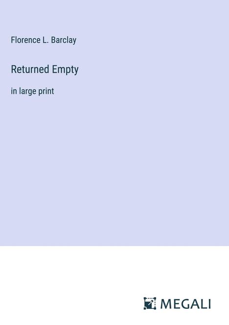 Florence L. Barclay: Returned Empty, Buch