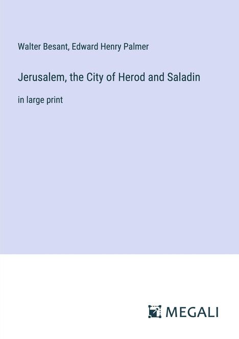 Walter Besant: Jerusalem, the City of Herod and Saladin, Buch