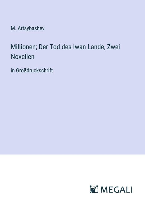 M. Artsybashev: Millionen; Der Tod des Iwan Lande, Zwei Novellen, Buch