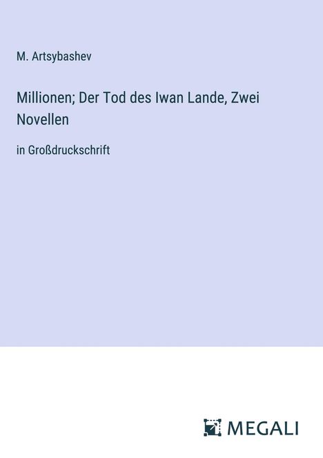 M. Artsybashev: Millionen; Der Tod des Iwan Lande, Zwei Novellen, Buch