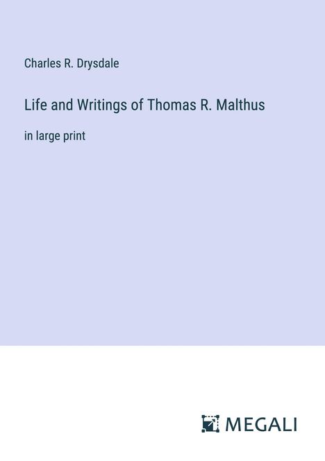 Charles R. Drysdale: Life and Writings of Thomas R. Malthus, Buch