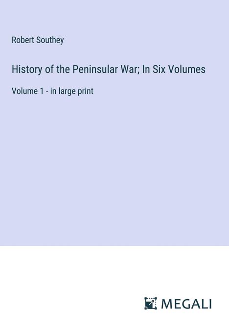 Robert Southey: History of the Peninsular War; In Six Volumes, Buch