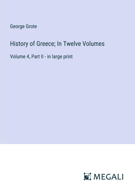 George Grote: History of Greece; In Twelve Volumes, Buch