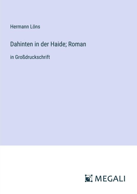 Hermann Löns: Dahinten in der Haide; Roman, Buch