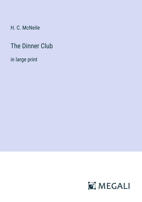 H. C. Mcneile: The Dinner Club, Buch