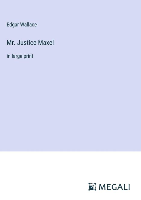 Edgar Wallace: Mr. Justice Maxel, Buch