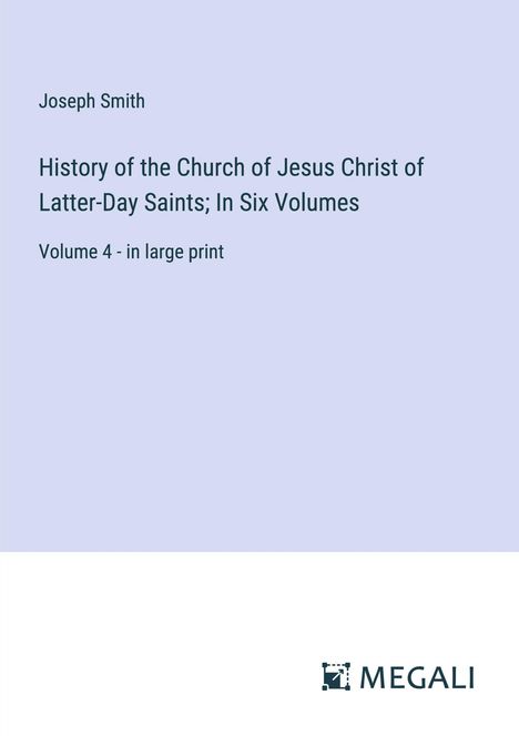 Joseph Smith: History of the Church of Jesus Christ of Latter-Day Saints; In Six Volumes, Buch