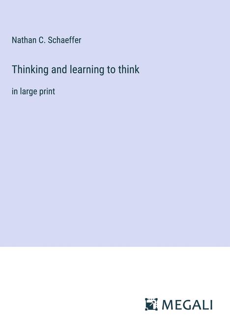 Nathan C. Schaeffer: Thinking and learning to think, Buch