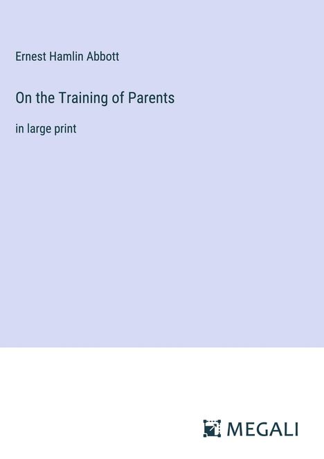 Ernest Hamlin Abbott: On the Training of Parents, Buch