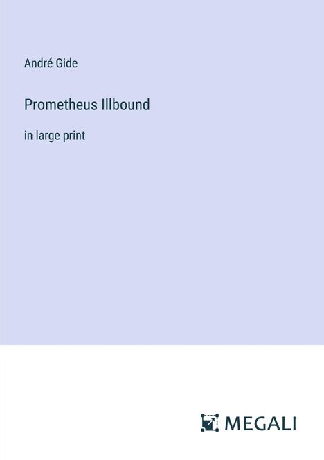 André Gide: Prometheus Illbound, Buch