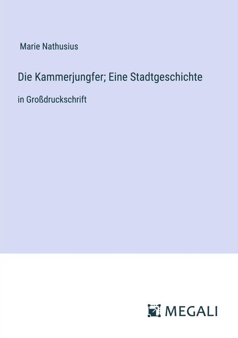 Marie Nathusius: Die Kammerjungfer; Eine Stadtgeschichte, Buch