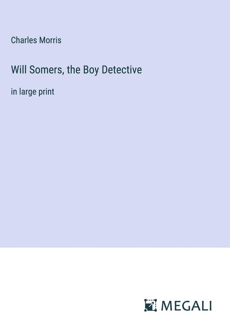 Charles Morris: Will Somers, the Boy Detective, Buch