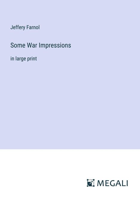 Jeffery Farnol: Some War Impressions, Buch