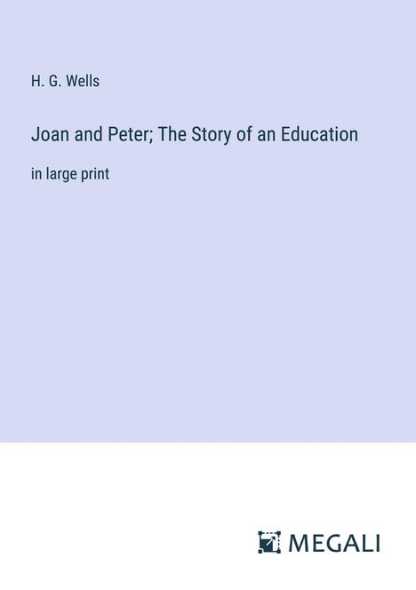 H. G. Wells: Joan and Peter; The Story of an Education, Buch