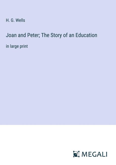 H. G. Wells: Joan and Peter; The Story of an Education, Buch