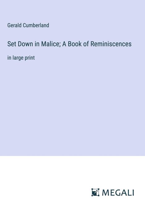 Gerald Cumberland: Set Down in Malice; A Book of Reminiscences, Buch