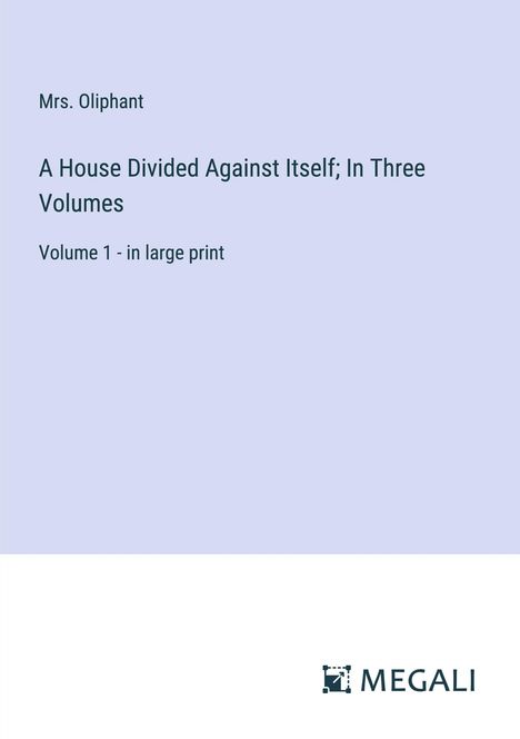 Oliphant: A House Divided Against Itself; In Three Volumes, Buch