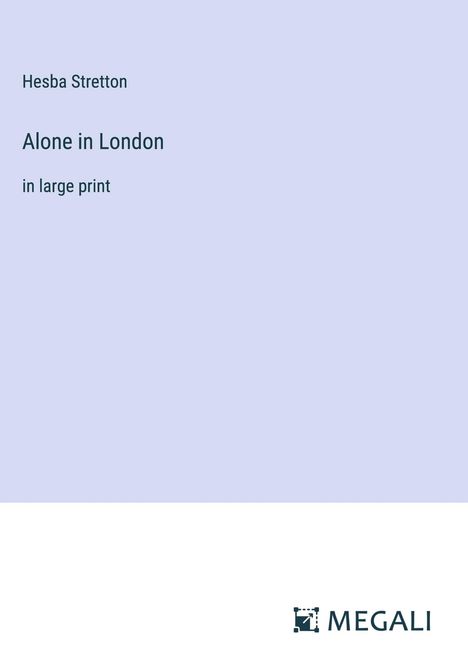 Hesba Stretton: Alone in London, Buch