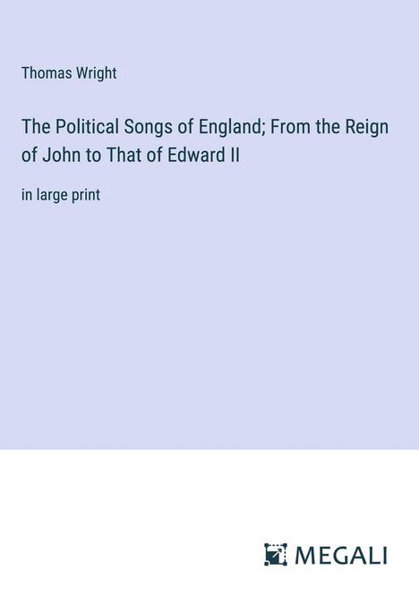 Thomas Wright: The Political Songs of England; From the Reign of John to That of Edward II, Buch