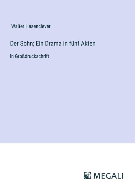 Walter Hasenclever: Der Sohn; Ein Drama in fünf Akten, Buch