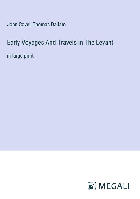 John Covel: Early Voyages And Travels in The Levant, Buch