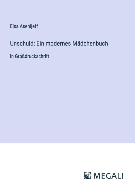 Elsa Asenijeff: Unschuld; Ein modernes Mädchenbuch, Buch