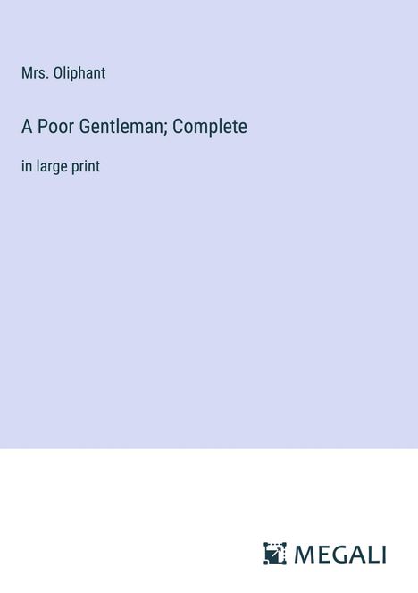 Oliphant: A Poor Gentleman; Complete, Buch